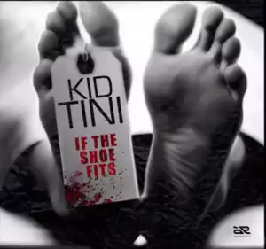Kid Tini - If The Shoe Fits (Freestyle)